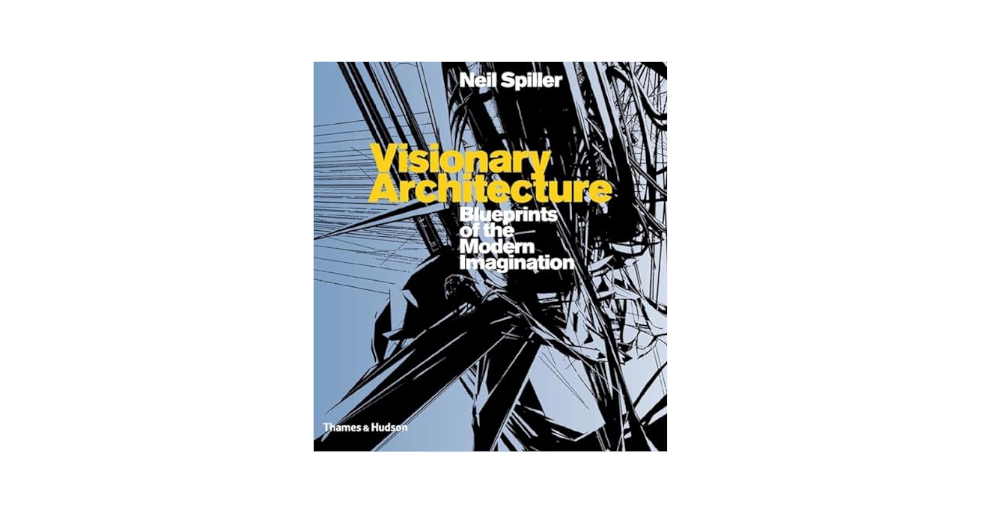 VISIONARY ARCHITECTURE by Günther Visionary Architecture: Blueprints of the Modern Imagination